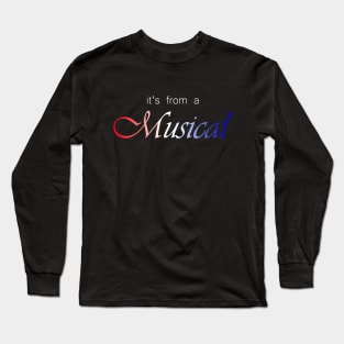 From a Musical Long Sleeve T-Shirt